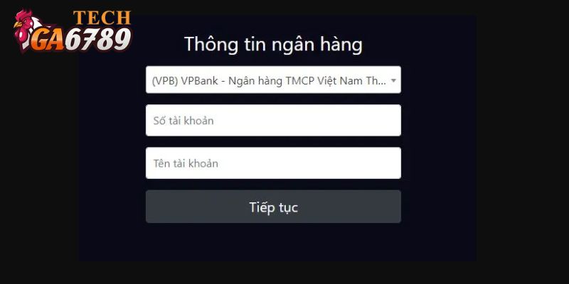 Điền thông tin rút tiền tài khoản Ga6789